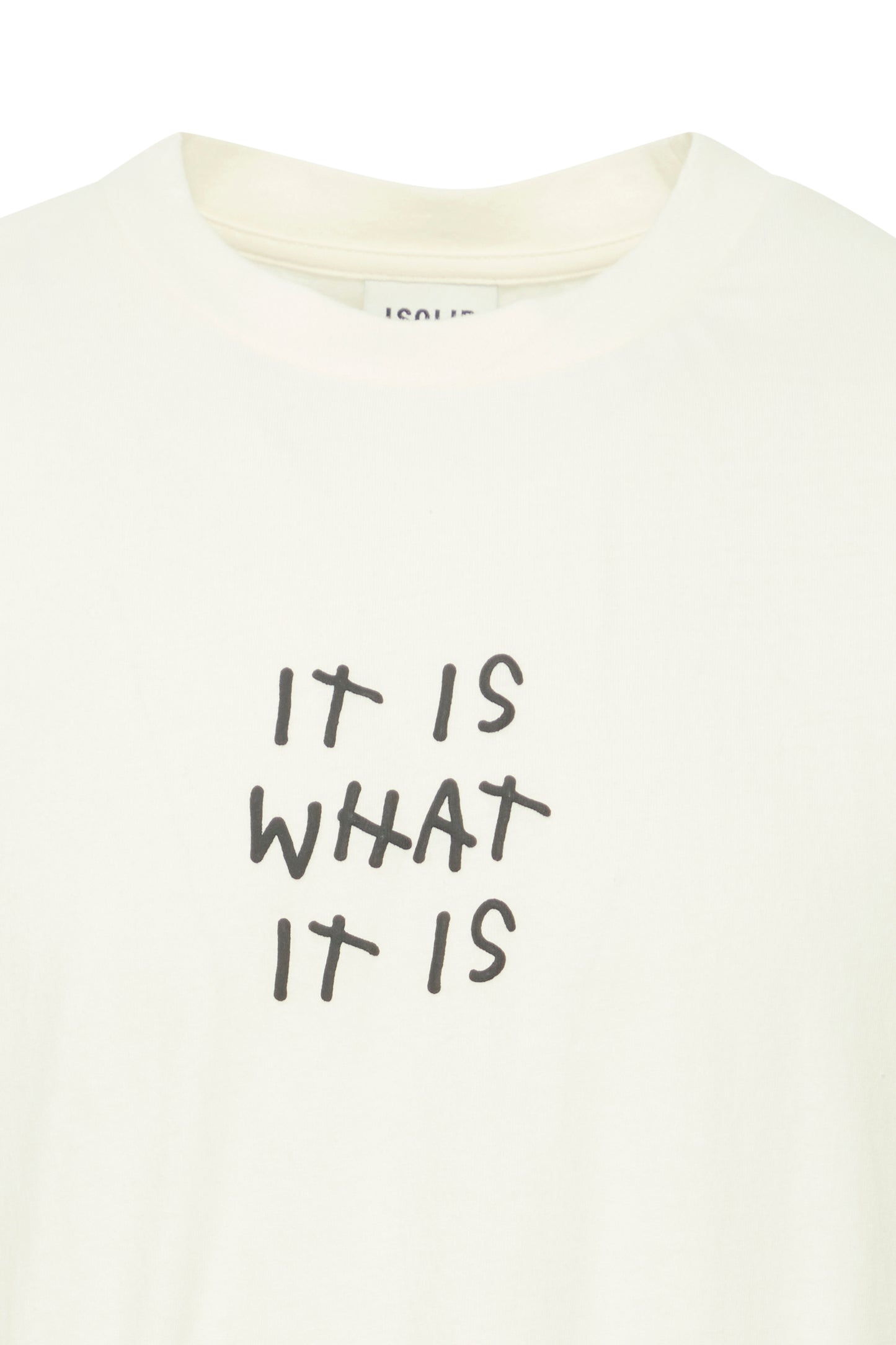 T-shirt "It is what it is" SOLID